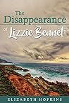The Disappearance of Lizzie Bennet by Elizabeth Hopkins The Disappearance of Lizzie Bennet by Elizabeth Hopkins