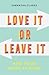 Love It Or Leave It: How to Be Happy at Work