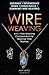 Wire Weaving: Beginner + In...