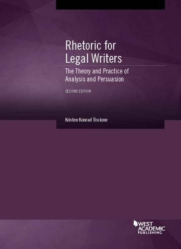 Rhetoric for Legal Writers: The Theory and Practice of Analysis and Persuasion (Coursebook)