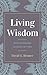 Living Wisdom, Revised and Expanded