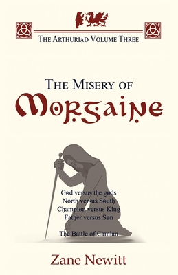 The Arthuriad Volume Three: The Misery of Morgaine (Kindle Edition)