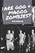 Are Gog & Magog Zombies?: A study of the contemporary theory