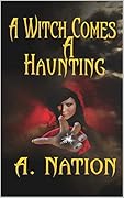 A Witch Comes A Haunting: Nothing Is As It Seems