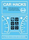 Car Hacks: All You Need to Know in One Concise Manual: 126 tips & tricks to improve your car * Quick and simple cleaning hacks * Use household objects ... * Entertain the family on long journeys