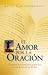 El Amor Por La Oracion: Un ...