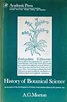 History of Botanical Science: An Account of the Development of Botany from Ancient Times to the Present Day