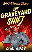 The Graveyard Shift (24/7 Demon Mart, #1)