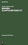 Binnenschiffahrtsrecht: Kommentar (Sammlung Guttentag) (German Edition) Binnenschiffahrtsrecht: Kommentar (Sammlung Guttentag) (German Edition)