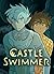 Castle Swimmer by NOT A BOOK Castle Swimmer by NOT A BOOK