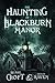 The Haunting of Blackburn M...