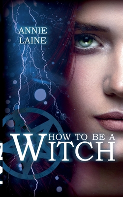 How to be a Witch (Witch #1)