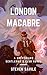 London Macabre: A Novel of Fantastical Victorian Terrors