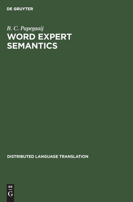 Word Expert Semantics: An Interlingual Knowledge-Based Approach (Distributed Language Translation, 1)