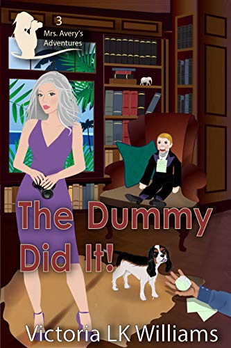 The Dummy Did It (Mrs. Avery's Adventures Book 3)