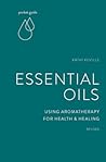 Pocket Guide to Essential Oils: Using Aromatherapy for Health and Healing Pocket Guide to Essential Oils: Using Aromatherapy for Health and Healing