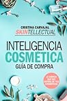 Skintellectual Inteligencia cosmética by Cristina Carvajal Riola