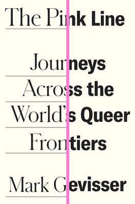 The Pink Line: Journeys Across the World's Queer Frontiers (Hardcover)