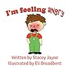 I'm Feeling Angry by Stacey Jayne