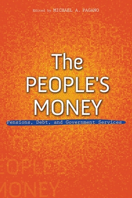The People's Money: Pensions, Debt, and Government Services (The Urban Agenda)