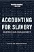Accounting for Slavery: Mas...