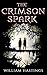 The Crimson Spark by William Hastings The Crimson Spark by William Hastings