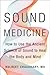 Sound Medicine: How to Use ...