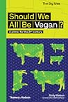 Should We All Be Vegan? by Molly Watson