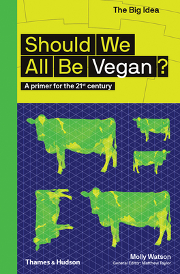 Should We All Be Vegan?: A Primer for the 21st Century (Kindle Edition)