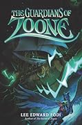 The Guardians of Zoone: Book 2 – A Fantasy Adventure About Saving the Multiverse from an Evil Robot Overlord