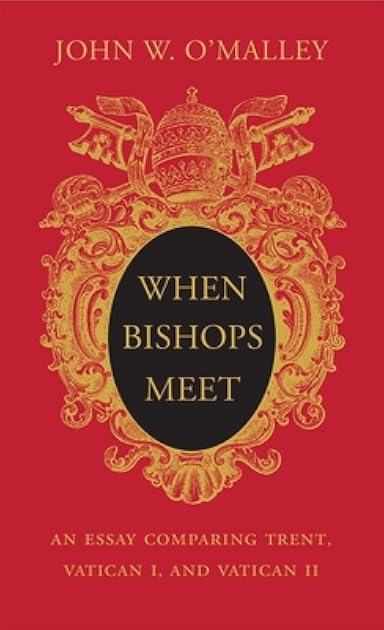 When Bishops Meet: An Essay Comparing Trent, Vatican I, and Vatican II