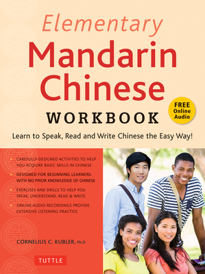 Elementary Mandarin Chinese Workbook: Learn to Speak, Read and Write Chinese the Easy Way! (Companion Audio)