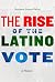 The Rise of the Latino Vote...