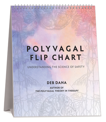 Polyvagal Flip Chart: Understanding the Science of Safety (Spiral-bound)