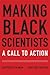 Making Black Scientists by Marybeth Gasman