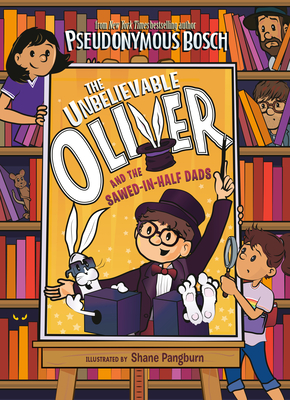 The Unbelievable Oliver and the Sawed-In-Half Dads (Paperback)
