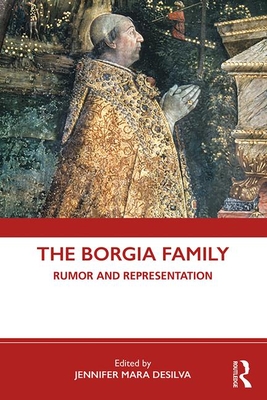 The Borgia Family: Rumor and Representation (Paperback)