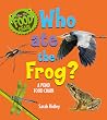 Who Ate the Frog? a Pond Food Chain Who Ate the Frog? a Pond Food Chain
