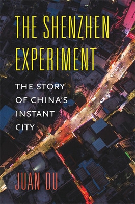 The Shenzhen Experiment: The Story of China’s Instant City (Hardcover)