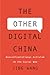 The Other Digital China: No...