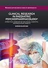 Clinical Research in Paediatric Psychopharmacology by Philippe Auby Clinical Research in Paediatric Psychopharmacology by Philippe Auby