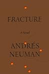 Fracture by Andrés Neuman