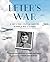 Peter's War: A Boy's True Story of Survival in World War II Europe