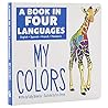 A Book in 4 Languages - English, Spanish, French, and Mandarin Chinese - My Colors - PI Kids (English, Spanish, French and Chinese Edition) A Book in 4 Languages - English, Spanish, French, and Mandarin Chinese - My Colors - PI Kids (English, Spanish, French and Chinese Edition)