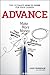 Advance: The Ultimate How-To Guide For Your Career
