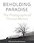 Beholding Paradise: The Photographs of Thomas Merton