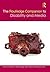 The Routledge Companion to Disability and Media by Katie Ellis