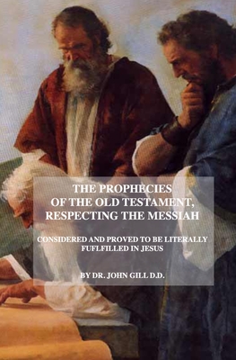 The Prophecies of the Old Testament, Respecting Messiah: Literally Fulfilled in Jesus