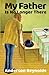 My Father Is No Longer There by Anderson Reynolds My Father Is No Longer There by Anderson Reynolds
