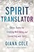 Spirit Translator: Seven Tr...